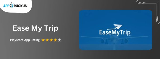 Ease My Trip - Best Travel App in India