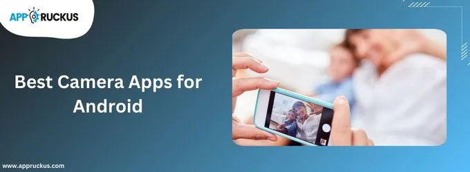 Best Camera Apps for Android